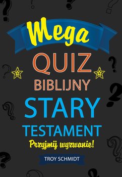 Mega quiz biblijny. Stary Testament - Schmidt Troy