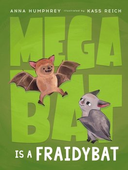 Megabat Is A Fraidybat - Anna Humphrey, Kass Reich