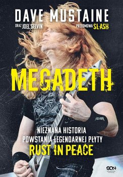 MEGADETH. Nieznana historia powstania legendarnej płyty Rust in peace - Mustaine Dave