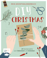 Mein Adventskalender-Buch: DIY Christmas Edition Michael Fischer
