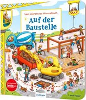 Mein allererstes Wimmelbuch: Auf der Baustelle Esslinger in der Thienemann-Esslinger Verlag GmbH
