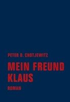 Mein Freund Klaus - Chotjewitz Peter O.