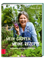Mein Garten, meine Rezepte ZS Ein Verlag der Edel Verlagsgruppe