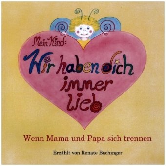 Mein Kind Wir haben dich immer lieb! Papierfresserchens MTMVerlag