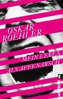Mein Leben als Affenarsch - Roehler Oskar