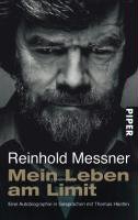 Mein Leben am Limit - Messner Reinhold