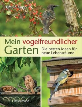 Mein vogelfreundlicher Garten - Kopp Ursula