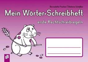 Mein Wörter-Schreibheft - erste Rechtschreibregeln - Frechen Bernadette, Schoßler Stefanie