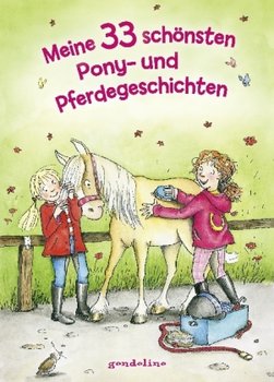 Meine 33 schönsten Pony- und Pferdegeschichten