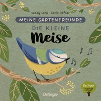 Meine Gartenfreunde. Die kleine Meise Oetinger