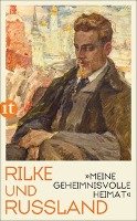 "Meine geheimnisvolle Heimat" - Rainer Maria Rilke