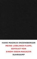 Meine Lieblings-Flops, gefolgt von einem Ideen-Magazin - Enzensberger Hans Magnus