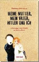 Meine Mutter, mein Vater, Hitler und ich - Kotscher Dagmar