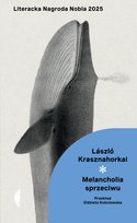 Melancholia sprzeciwu Krasznahorkai Laszlo