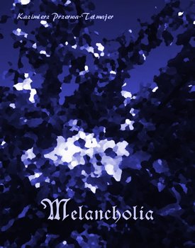 Melancholia - Przerwa-Tetmajer Kazimierz