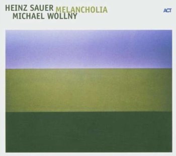 Melancholia - Sauer Heinz, Wollny Michael