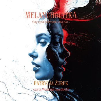 Melancholijka - audiobook - Żurek Patrycja
