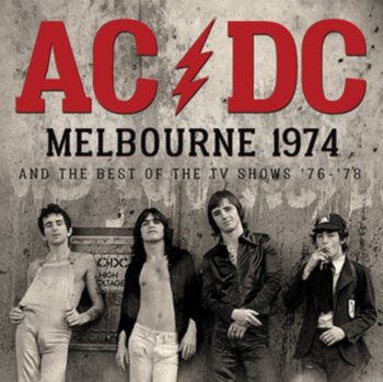Melbourne 1974 And The Best Of The TV Shows '76-'78 - Ac/Dc
