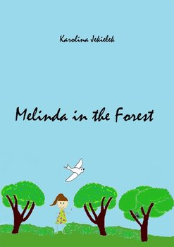 Melinda in the Forest - Jekiełek Karolina