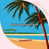 Mellow Hawaiian Bgm Lucky Sunset