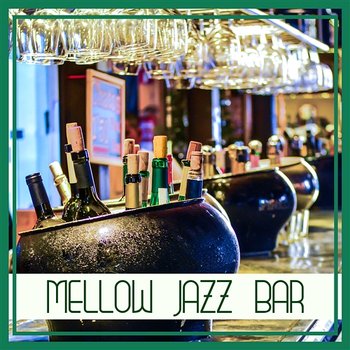 Mellow Jazz Bar: Relaxing Evening Smooth Music & Friends Time & Background Piano Bar - Calming Jazz Relax Academy