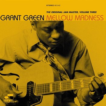 Mellow Madness: The Original Jam Master - Grant Green