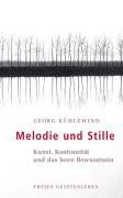 Melodie und Stille - Kuhlewind Georg