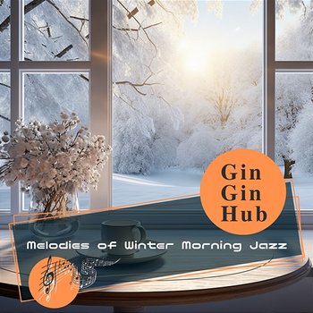 Melodies of Winter Morning Jazz - Gin Gin Hub