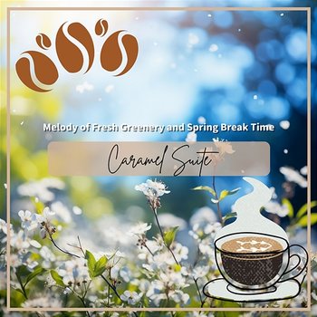 Melody of Fresh Greenery and Spring Break Time - Caramel Suite