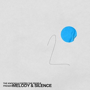 Melody & Silence - The Knocks & Foster The People