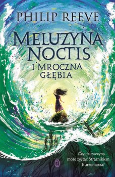 Meluzyna Noctis i Mroczna Głębia - Reeve Philip