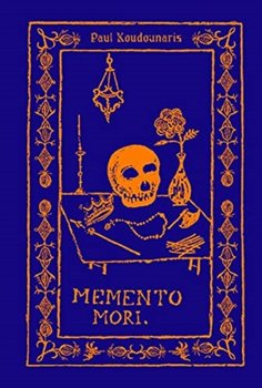 Memento Mori: The Dead Among Us - Koudounaris Paul