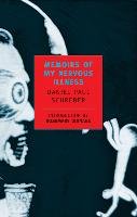 Memoirs Of My Nervous Illness - Schreber Daniel Paul