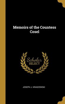 Memoirs of the Countess Cosel - Kraszewski Joseph J.