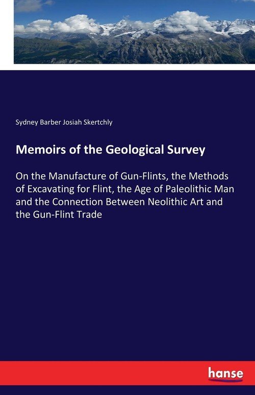 Memoirs of the Geological Survey - Skertchly Sydney Barber Josiah ...