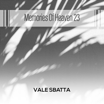 Memories Of Heaven 23 - Vale Sbatta