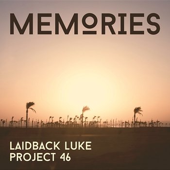 Memories - Laidback Luke, Project 46