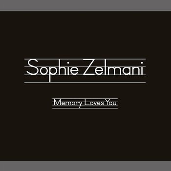 Memory Loves You - Sophie Zelmani