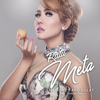 Memory Tahu Bulat - Ratu Meta