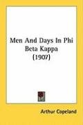 Men and Days in Phi Beta Kappa (1907) - Copeland Arthur
