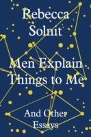 Men Explain Things to Me Solnit Rebecca