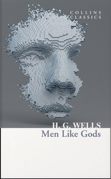 Men Like Gods - Wells Herbert George