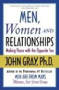 Men, Women and Relationships: Making Peace with the Opposite Sex ...