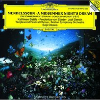 Mendelssohn: A Midsummer Night's Dream Frederica von Stade, Seiji Ozawa, Tanglewood Festival Chorus, John Oliver, Boston Symphony Orchestra, Kathleen Battle, Judi Dench