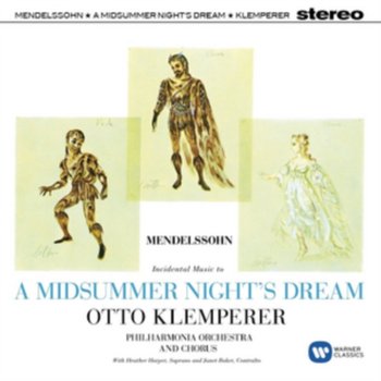 Mendelssohn: A Midsummer Nights Dream - Philharmonia Orchestra and Chorus, Harper Heather, Baker Janet