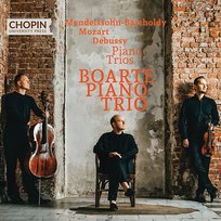 Mendelssohn-Bartholdy, Mozart, Debussy: Piano Trios Chopin University Press, Boarte Piano Trio