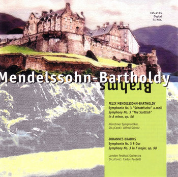 Mendelssohn-Bartholdy: Symphonie Nr 3 "Schottische" a-moll, op. 56 / Brahms: Symphonie Nr 3 F-dur, op.90 - Various Artists