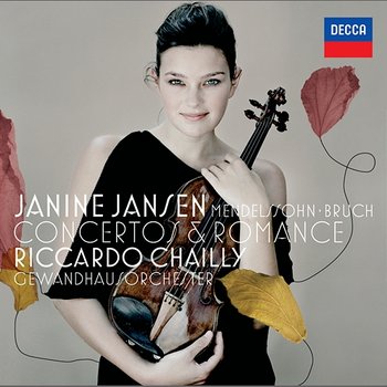 Mendelssohn/Bruch: Violin Concertos - Janine Jansen, Gewandhausorchester, Riccardo Chailly