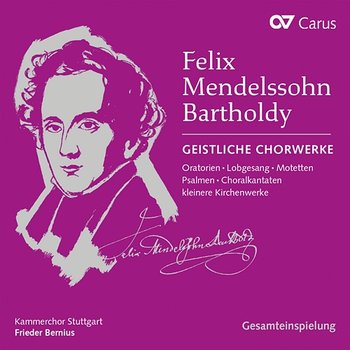 Mendelssohn: Geistliche Chorwerke - Kammerchor Stuttgart, Frieder Bernius