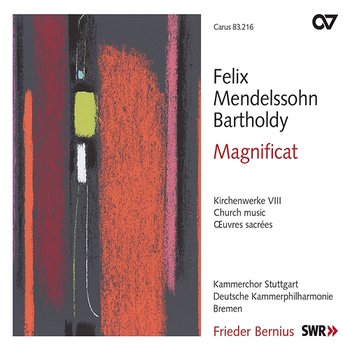 Mendelssohn: Magnificat. Kirchenwerke VIII - Deutsche Kammerphilharmonie Bremen, Kammerchor Stuttgart, Frieder Bernius